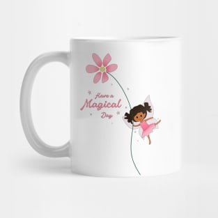 Have a Magical Day - Cute Fairy Mug